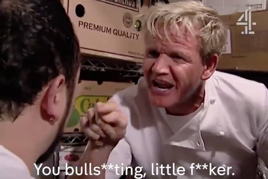 A shot of a red faced Gordon Ramsay doing the usual "I'm a Michelin starred chef, you're a piece of shit" shtick. He's pointing his finger at a man in front of him, saying "You bullshitting little fucker". Don't give this man any oxygen of publicity.